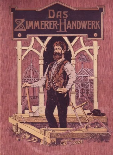 Das Zimmererhandwerk // Zimmermann // 588 Seiten & 1033 Abb. von 1909 als eBook!