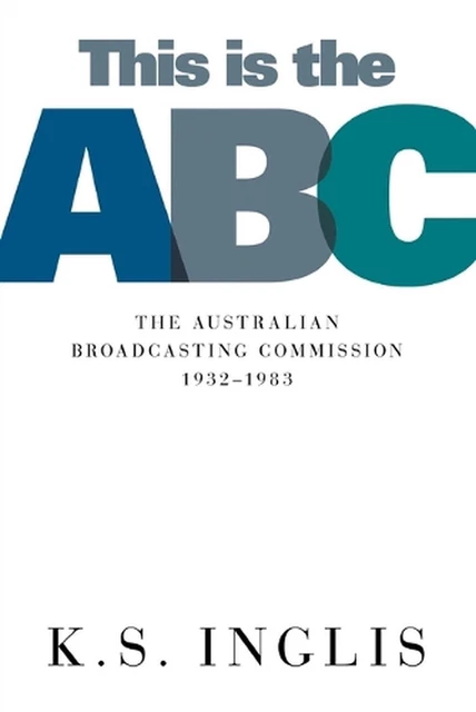Abc Commission THIS IS THE Abc: The Australian Broadcasting Commission 1932-1983 by ...