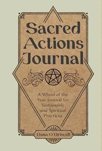Sacred Actions Journal: A Wheel of the Year Journal for Sustainable and Spiritu