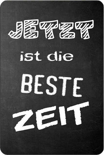 SCHILD SPRUCH &JETZT ist beste Zeit" 20 x 30 cm Blechschild EUR 15,49