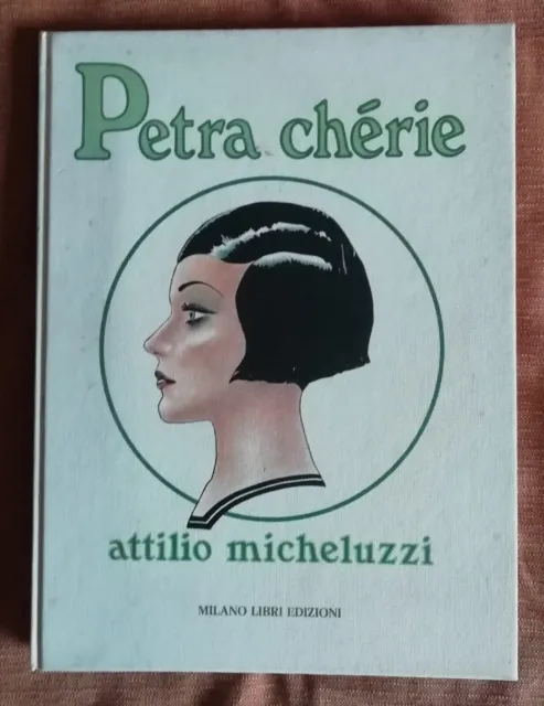 PETRA CHERIE - Attilio Micheluzzi - Milano Libri Edizioni - 1° edizione 1982