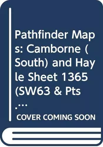 Camborne (South) and Hayle (Sheet 1365 (SW63 & Pts. 53/73)) (Pathfinder maps)