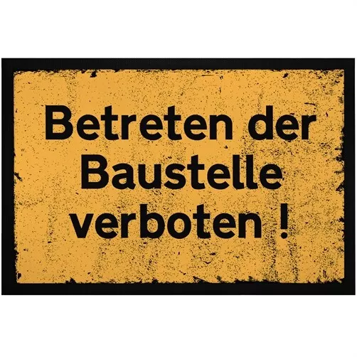 Fußmatte mit Spruch Betreten der Baustelle verboten Warnhinweis Warnschild