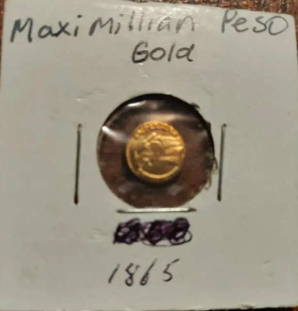2 - MINITAURE Gold Color Coins, 1865 Maximillian Gold Peso, & 1907 St. Gauden.