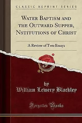 Water Baptism and the Outward Supper, Nstitutions