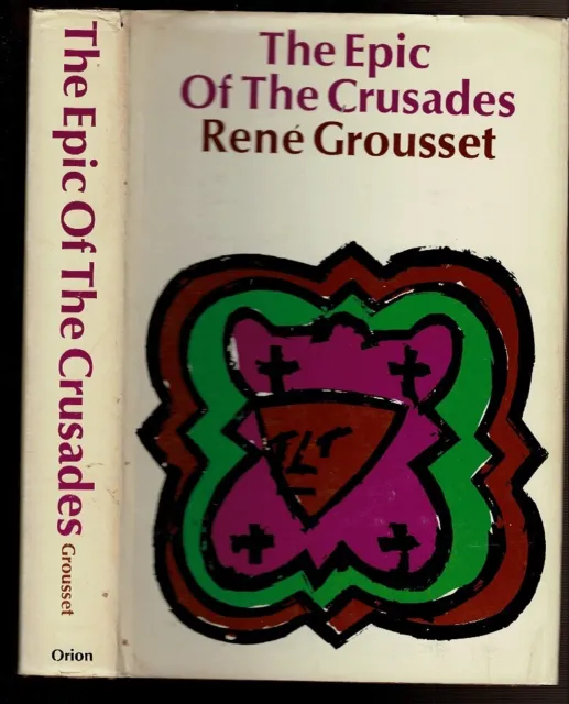 THE EPIC OF THE CRUSADES Grousset, Rene