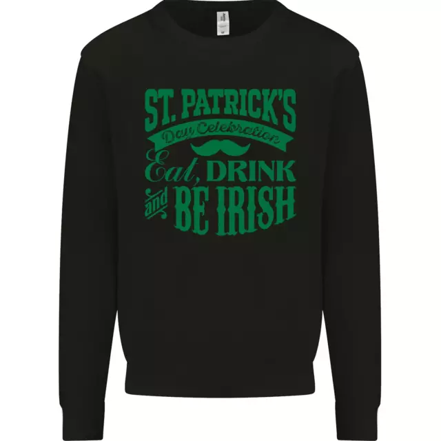 St Patricks Day Eat Drink Be Irish Beer Mens Sweatshirt Jumper