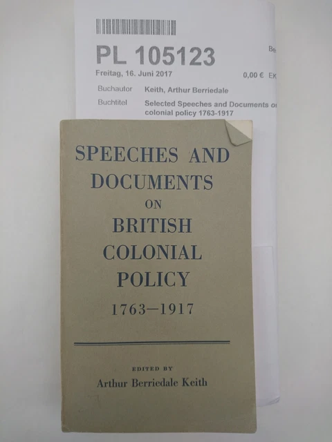 Keith, Arthur Berriedale Selected Speeches and Documents on British Colonial..