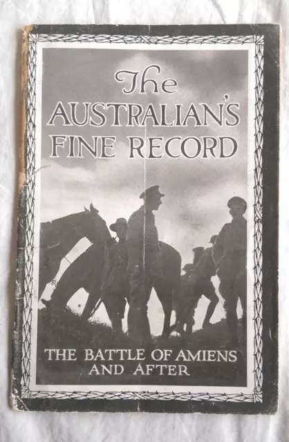 WW1 booklet The Australian 's Fine Record. The battle of Amiens and after.