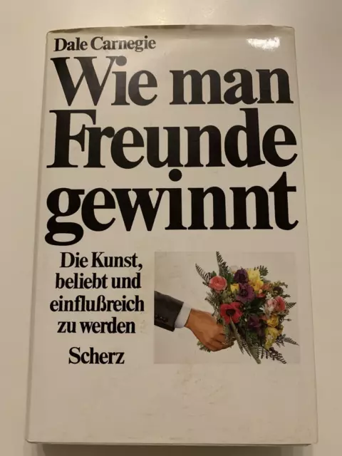 Buch: Wie man Freunde gewinnt - Die Kunst, beliebt... von Dale Carnegie