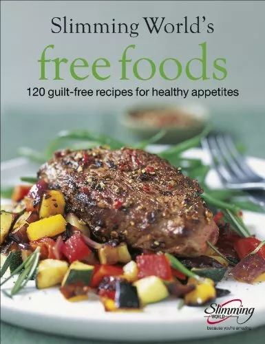 Slimming World Free Foods: 120 guilt..., Slimming World