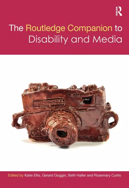 The Routledge Companion to Disability and Media Katie Ellis (u. a.) Taschenbuch