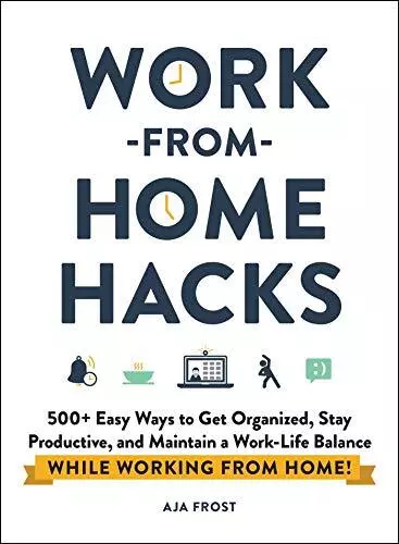 Work-from-Home Hacks: 500+ Easy Ways to ..., Frost, Aja