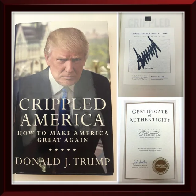 Donald Trump Signed book "Crippled America"  #2542/10000 COA 1st Edition
