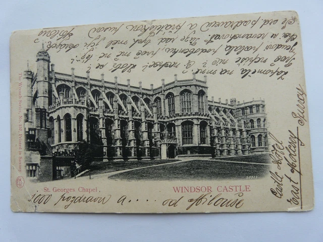ST GEORGES CHAPEL Windsor Castle Sent 1901. Wrench Series No.157 [ba2 ...