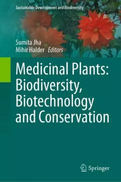 Medicinal Plants: Biodiversity, Biotechnology and Conservation by Sumita Jha (En