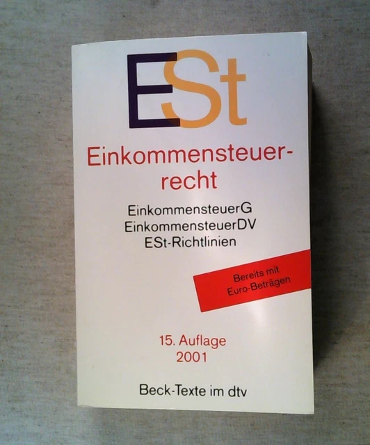 Einkommensteuerrecht ESt: Einkommensteuergesetz mit Einkommensteuer-Grund- und -