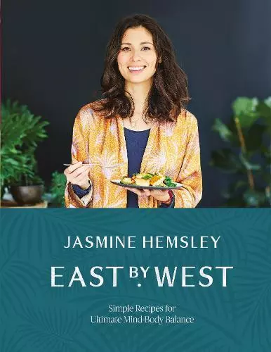 Est Par West: Simple Recettes pour Ultimate Mind-Body Balance Par Hemsley,