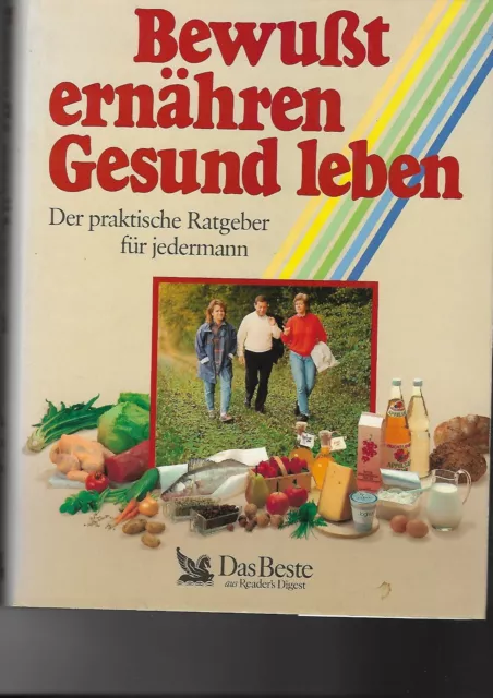 Bewußt ernähren. Gesund leben. Der praktische Ratgeber für jedermann 