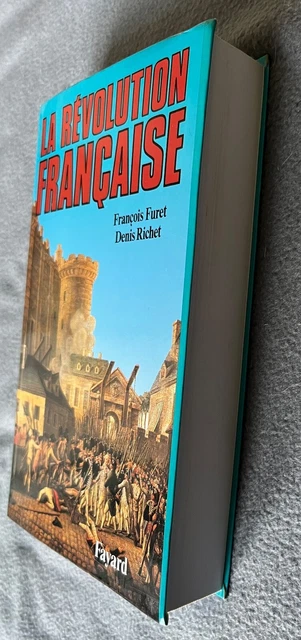 LA REVOLUTION FRANCAISE FRANCOIS FURET/DENIS RICHET. ED FAYARD 2002 ...