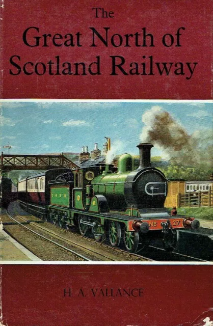 Vallance, H. A. - THE GREAT NORTH OF SCOTLAND RAILWAY