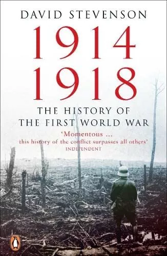 1914-1918: The History of the First World War by Stevenson, David Paperback The