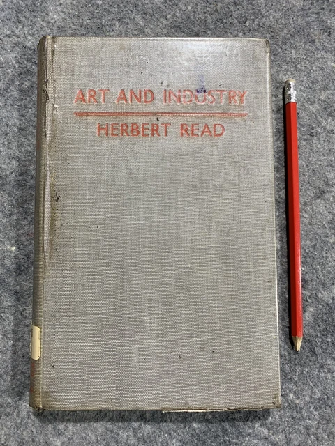 ART AND INDUSTRY Herbert Read 1952 3rd Ed HC ex-library