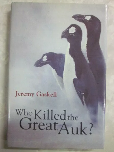 Who Killed the Great Auk by Jeremy Gaskell hcdj 2000 Extinct birds D82