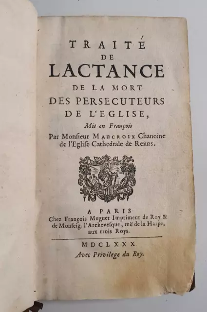 MAUCROIX - Traité de Lactance de la mort des persecuteurs de l'église - 1680