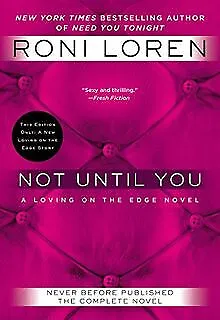 Not Until You (Loving on the Edge Novels) von Loren, Roni | Buch | Zustand gut