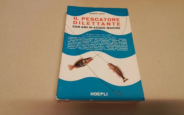 IL PESCATORE DILETTANTE CON AMI IN ACQUE MARINE, HOEPLI 1962, 5l26 IL PESCATORE DILETTANTE CON AMI IN ACQUE MARINE, HOEPLI 1962, 5l26