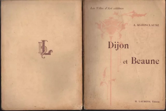 Les Villes D'art Célèbres, DIJON BEAUNE  - Ed. Laurens - 1907
