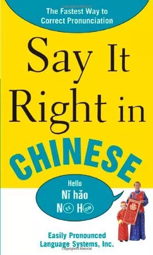 Say It Right In Chinese: The Easy Way to Pronounce Correctly! (Say it Right! Se