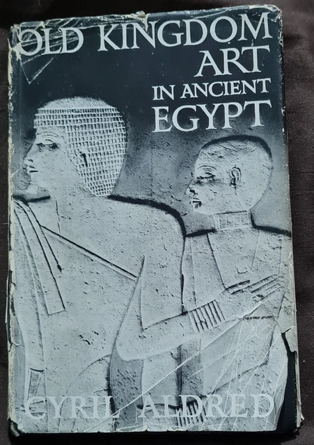 OLD KINGDOM ART In Ancient Egypt by Cyril Aldred (Hardback, 1949) £8.00 ...