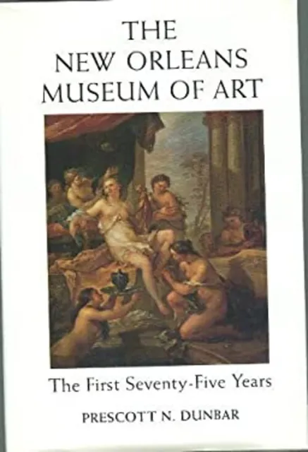 The New Orleans Museum of Art : The First 75 Years Hardcover Pres