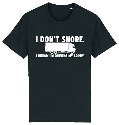 I Don't Snore - I'm Driving My Lorry Truck Artic HGV Driver T-Shirt