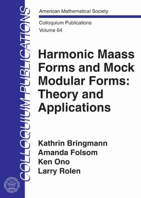 HARMONIC MAASS FORMS and Mock Modular Forms: Theory and Applications by ...