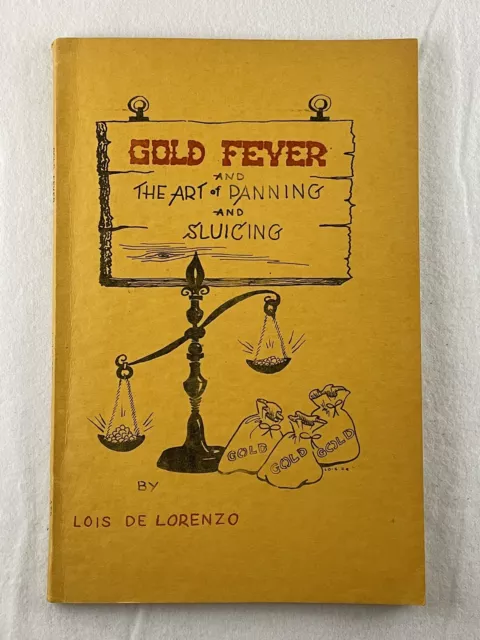 Gold Fever the Art of Panning & Sluicing Lois DeLorenzo 1970 How to Gold Mining