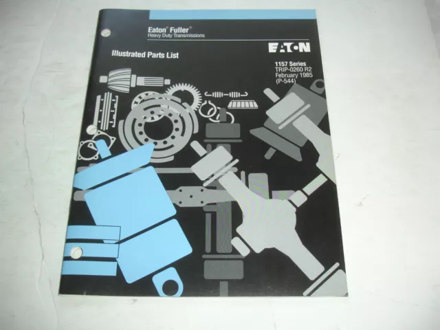 Eaton Fuller 7 Speed Transmission 1157 Series PARTS LIST Catalog Shop OEM Illust
