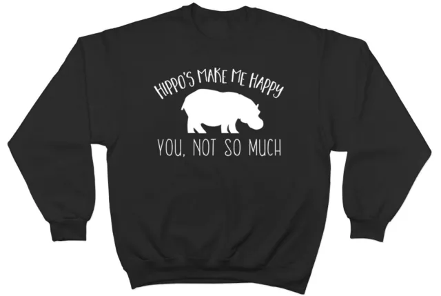 Hippo's make me Happy, You not so much Mens Womens Jumper Sweatshirt