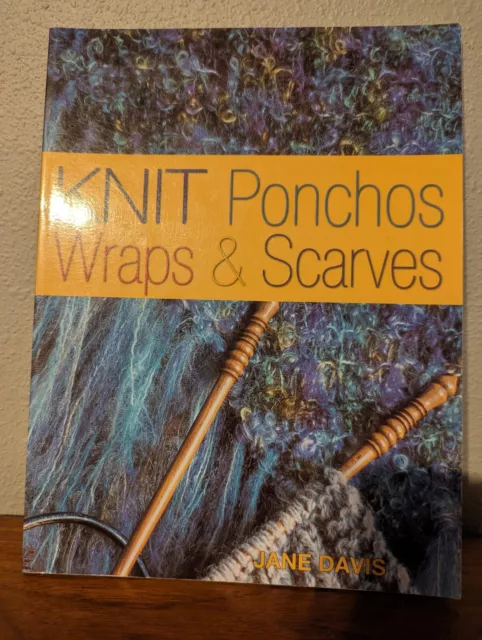 Knit Ponchos, Wraps & Scarves by Jane Davis- knitting patterns and designs book