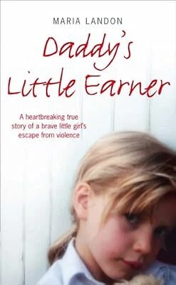 DADDYS LITTLE EARNER: A heartbreaking true story of a brave little