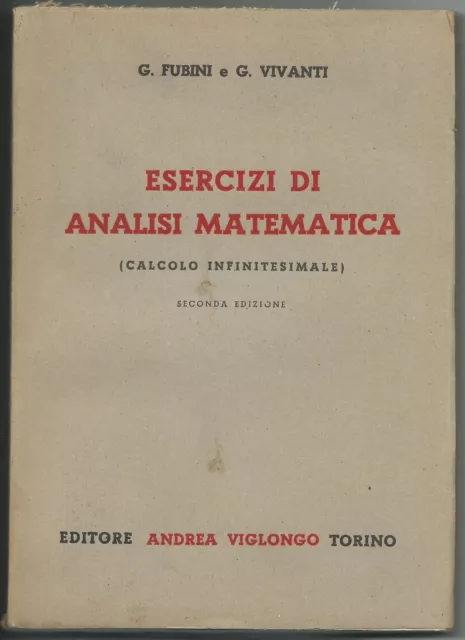 Guido Fubini-Vivanti Esercizi di analisi matematica-calcolo infinitesimale, 1947