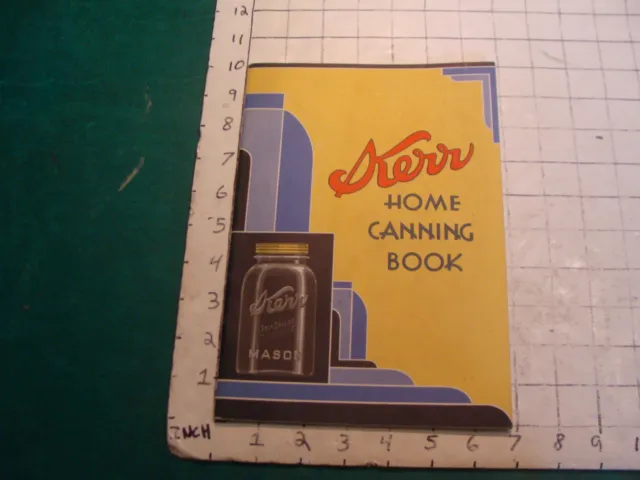 vintage BOOKLET: amazing DECO KERR HOME CANNING BOOK, 1933, 48pgs 2