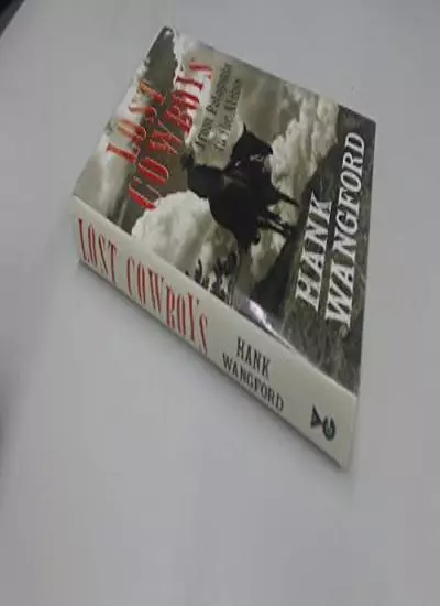 Lost Cowboys: From Patagonia to the Alamo By Hank Wangford