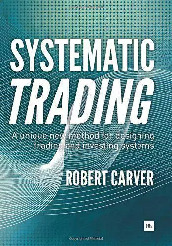 Systematische Trading : eine Einzigartige Neu Methode für Designing Und