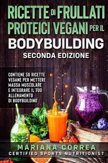 Vegane Protein-Shake-Rezepte für Bodybuilding 2. Auflage: Contie