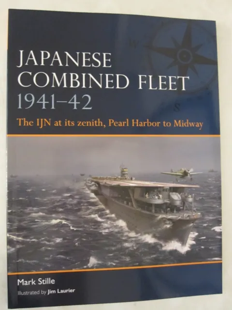 Japanese Combined Fleet 1941-42: The IJN at its zenith, Pearl Harbor to Midway