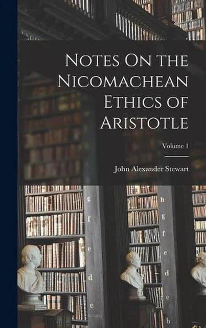 Notes On The Nicomachean Ethics Of Aristotle Volume 1 By John