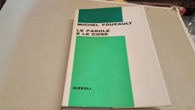 LE PAROLE E LE COSE, M. FOUCAULT, RIZZOLI, 1970, 4d25 LE PAROLE E LE COSE, M. FOUCAULT, RIZZOLI, 1970, 4d25